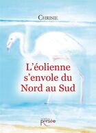 Couverture du livre « L eolienne s envole du nord au sud » de Chrisie aux éditions Persee