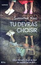 Couverture du livre « Tu devras choisir » de Samantha King aux éditions City