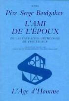 Couverture du livre « Ami de l'epoux (l') » de Serge Boulgakov aux éditions L'age D'homme