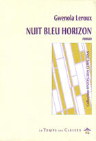 Couverture du livre « Nuit bleu horizon » de Gwenola Leroux aux éditions Temps Des Cerises