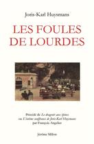 Couverture du livre « Les foules de Lourdes ; drageoir aux épines » de Joris-Karl Huysmans aux éditions Millon