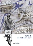 Couverture du livre « La presse a nantes t3 » de Cozic/Garnier aux éditions L'atalante