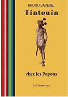 Couverture du livre « Tintouin chez les papous » de Bruno Baverel aux éditions La Decouvrance