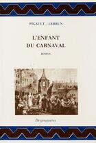 Couverture du livre « L'enfant du carnaval » de Pigault-Lebrun aux éditions Desjonquères Editions