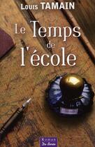 Couverture du livre « Le temps de l'école » de Louis Tamain aux éditions De Boree