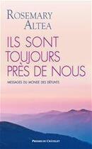 Couverture du livre « Ils sont toujours près de nous » de Rosemary Altea aux éditions Presses Du Chatelet