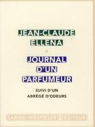 Couverture du livre « Journal d'un parfumeur ; abrégé d'odeurs » de Jean-Claude Ellena aux éditions Sabine Wespieser
