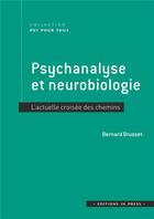 Couverture du livre « Psychanalyse et neurobiologie : l'actuelle croisée des chemins » de Bernard Brusset aux éditions In Press