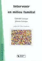 Couverture du livre « Intervenir en milieu familial » de Larocque aux éditions Chronique Sociale