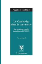 Couverture du livre « Le Cambodge dans la tourmente ; 3ème conflit indochinois » de Nicolas Regaud aux éditions L'harmattan