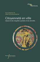 Couverture du livre « Citoyenneté en ville ; l'épreuve des inégalités spatiales et des identités » de Gulcin Erdi Lelandais et Herve Marchal aux éditions Pu Francois Rabelais