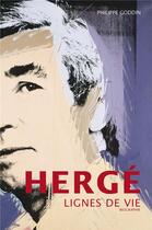 Couverture du livre « Lignes de vie ; biographie d'Hergé » de Herge aux éditions Moulinsart