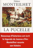 Couverture du livre « La pucelle (édition 2012) » de Hubert Monteilhet aux éditions Fallois