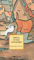 Couverture du livre « Shola et les sangliers » de Atxaga/Valverde aux éditions La Joie De Lire