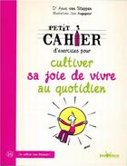 Couverture du livre « Petit cahier d'exercices : pour cultiver sa joie de vivre au quotidien » de Anne Van Stappen et Jean Augagneur aux éditions Jouvence