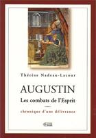 Couverture du livre « Augustin, les combats de l'esprit ; chronique d'une délivrance » de Marie-Therese Nadeau aux éditions Mediaspaul