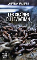 Couverture du livre « Les chaînes du Léviathan » de Jonathan Brassard aux éditions Editions Coups De Tete