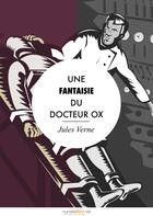 Couverture du livre « Une fantaisie du Docteur Ox » de Jules Verne aux éditions Numeriklivres