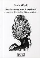 Couverture du livre « Rendez-vous avec Rorschach « mémoires d'un maître d'école égyptien » » de Samir Megally aux éditions Samir Megally