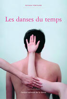 Couverture du livre « Les danses du temps » de Fontaine Geisha aux éditions Centre National De La Danse