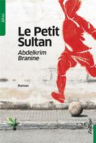Couverture du livre « Le petit Sultan » de Abdelkrim Branine aux éditions Zellige