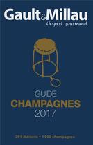 Couverture du livre « Guide champagne 2017 » de Gault&Millau aux éditions Gault&millau