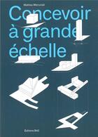 Couverture du livre « Concevoir à grande échelle » de Mathieu Mercuriali aux éditions Editions B42