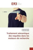 Couverture du livre « Traitement sémantique des requêtes dans les moteurs de recherche » de Mohamed Rachdi et El Habib Benlahmar et El Houssine Labriji aux éditions Editions Universitaires Europeennes