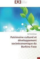 Couverture du livre « Patrimoine culturel et developpement socioeconomique du burkina faso » de Kiendrebeogo Salif aux éditions Editions Universitaires Europeennes