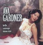 Couverture du livre « Ava gardner - belle, sauvage, innocente » de Dagneau Gilles aux éditions Gremese