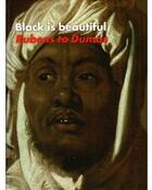 Couverture du livre « Black is beautiful rubens to dumas » de Esther Schreuder aux éditions Waanders