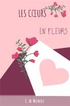 Couverture du livre « Les coeurs en fleurs » de C.M Munoz aux éditions Librinova