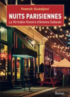 Couverture du livre « Nuits parisiennes : la véritable histoire d'Antoine Sobieski » de Franck Kuadjovi aux éditions Librinova