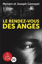 Couverture du livre « Le rendez-vous des anges » de Joseph Gemayel et Myriam Gemayel aux éditions A Vue D'oeil