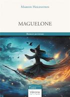 Couverture du livre « Maguelone » de Marion Holenstein aux éditions Verone