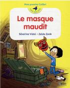 Couverture du livre « Le masque maudit » de Severine Vidal et Zelda Zonk et Marie Mazas aux éditions Belin Education