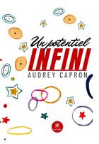 Couverture du livre « Un potentiel infini » de Capron Audrey aux éditions Le Lys Bleu