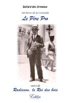 Couverture du livre « Un héros de la Cristiada, Le Père Pro » de Dollard Des Ormeaux aux éditions Edilys