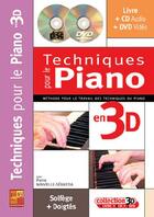 Couverture du livre « Techniques pour le piano en 3D ; solfège + doigtés » de Pierre Minvielle-Sebastia aux éditions Carisch Musicom