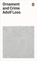 Couverture du livre « Adolf loos ornament and crime » de Adolf Loos aux éditions Penguin Uk