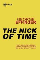 Couverture du livre « The Nick of Time » de Effinger George aux éditions Orion Digital