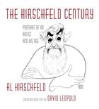 Couverture du livre « The hirschfeld century : portrait of an artist and his age » de Hirschfeld Al aux éditions Random House Us