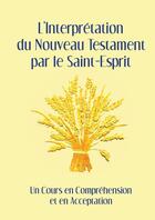 Couverture du livre « L'interpretation du nouveau testament par le saint-esprit » de Akers Regina Dawn aux éditions Lulu