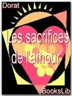 Couverture du livre « Les sacrifices de l'amour » de Claude-Joseph Dorat aux éditions Ebookslib