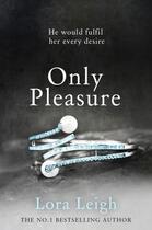 Couverture du livre « Only Pleasure » de Lora Leigh aux éditions Pan Macmillan