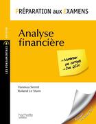 Couverture du livre « Préparation aux examens ; analyse financière » de Vanessa Serret et Roland Le Stum aux éditions Hachette Education