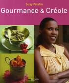 Couverture du livre « Gourmande & créole » de Palatin-S aux éditions Hachette Pratique