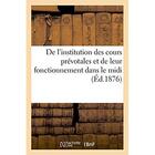 Couverture du livre « De l'institution des cours prevotales et de leur fonctionnement dans le midi - discours, 9 fevrier 1 » de Albert Beinet aux éditions Hachette Bnf