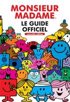 Couverture du livre « Les Monsieur Madame : le guide officiel » de Roger Hargreaves aux éditions Hachette Jeunesse
