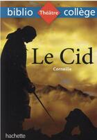 Couverture du livre « Le Cid » de Pierre Corneille et Veronique Le Quintrec aux éditions Hachette Education